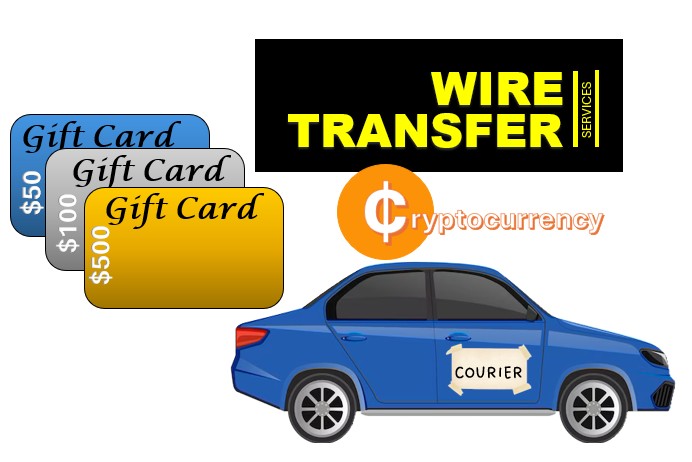 Gift cards, Wire transfers, Crypto, and Couriers